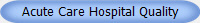 Acute Care Hospital Quality